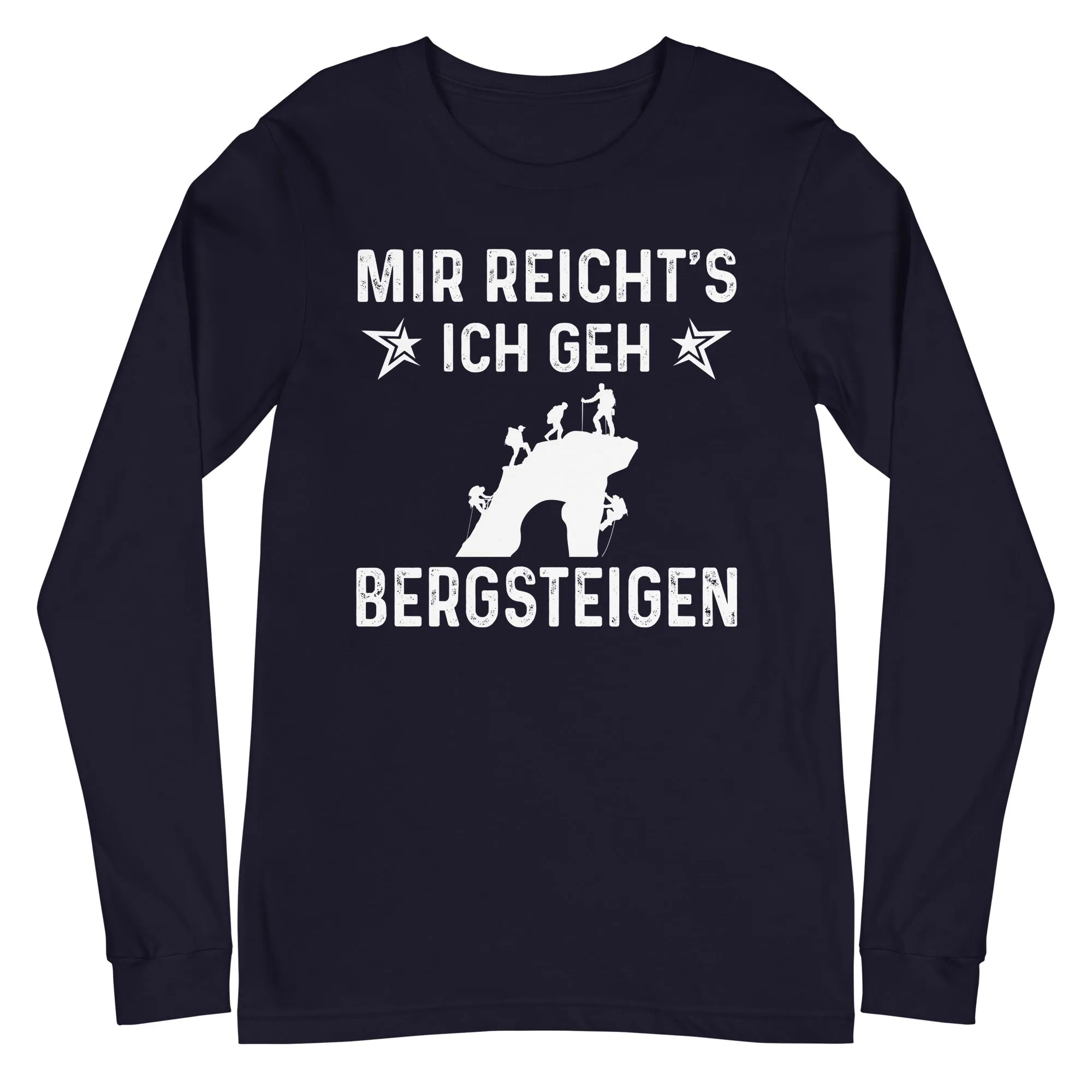 Mir Reicht's Ich Gen Bergsteigen - Longsleeve (Unisex)